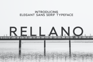 Rellano: A Sophisticated Sans Serif Typeface for Modern Campaigns